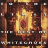 To the Limit: The Best of Whitecross, 1993