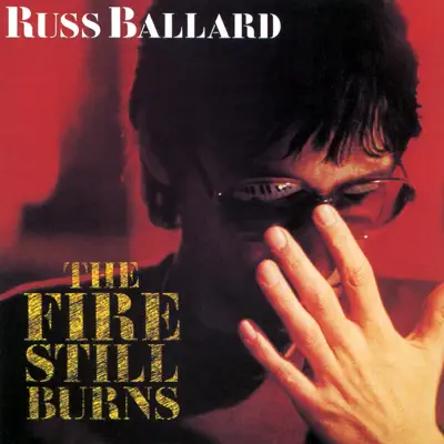 The Fire Still Burns - Russ Ballard The Fire Still Burns - Russ Ballard
