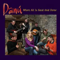 When All Is Said and Done - Danu