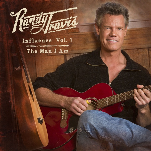 Randy Travis - Influence, Vol. 1: The Man I Am