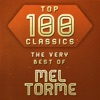 Top 100 Classics - The Very Best of Mel Torme