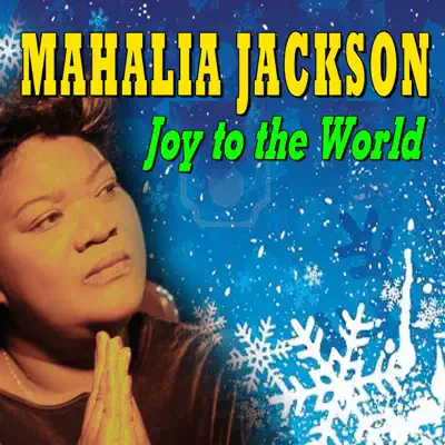 Joy to the World - Mahalia Jackson