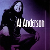 Al Anderson - C'mon If You're Comin'