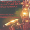 Su Saxo de Oro (Instrumental) - Tavito Vasquez y su Saxo De Oro