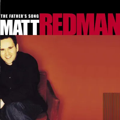 The Father's Song - Matt Redman