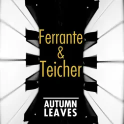 Autumn Leaves - Ferrante & Teicher Autumn Leaves - Ferrante & Teicher