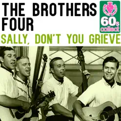 Sally, Don't You Grieve (Remastered) - Single - The Brothers Four Sally, Don't You Grieve (Remastered) - Single - The Brothers Four