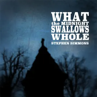Album herunterladen Stephen Simmons - What The Midnight Swallows Whole