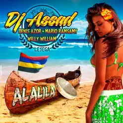 Alalila (Le sega) [feat. Denis Azor, Mario Ramsamy & Willy William] - Single - DJ Assad