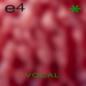 E4 (Vocal) artwork