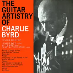 The Guitar Artistry of Charlie Byrd (Remastered) - Charlie Byrd The Guitar Artistry of Charlie Byrd (Remastered) - Charlie Byrd