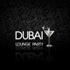 Dubai Lounge Party