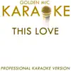 This Love (In the Style of Maroon 5) [Karaoke Version] song lyrics