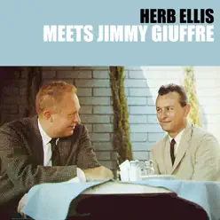 Herb Ellis Meets Jimmy Giuffre - Herb Ellis Herb Ellis Meets Jimmy Giuffre - Herb Ellis