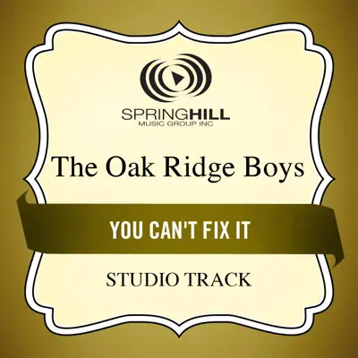 You Can't Fix It (Studio Track) - EP - The Oak Ridge Boys