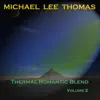 Thermal Romantic Blend, Volume 2 album lyrics, reviews, download