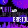 A Date with Johnny Bristol album lyrics, reviews, download