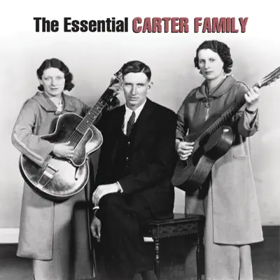 The Essential Carter Family - The Carter Family The Essential Carter Family - The Carter Family