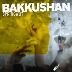 Springwut (Bonus Material) - EP - Bakkushan