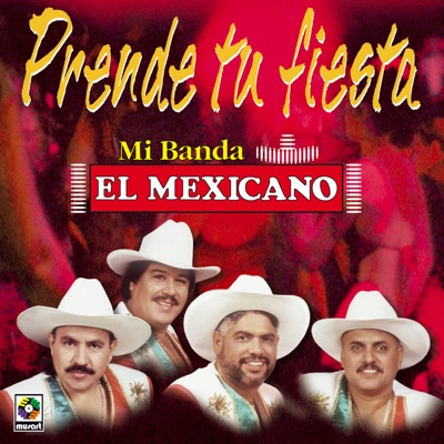 Prende Tu - Mi Banda El Mexicano