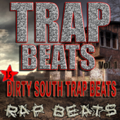 Trap Beats Dirty South Rap Instrumentals for Demos, Vol. 1 - Rap Beats