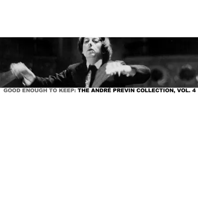Good Enough to Keep: The André Previn Collection, Vol. 4 - André Previn