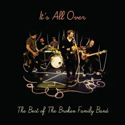 It's All Over - The Best of The Broken Family Band - The Broken Family Band