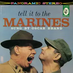 Tell It To the Marines by Oscar Brand album reviews, ratings, credits