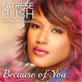 Latrese Bush - Because of You