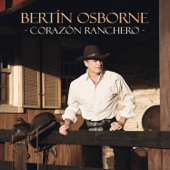 Corazón Ranchero - Bertín Osborne