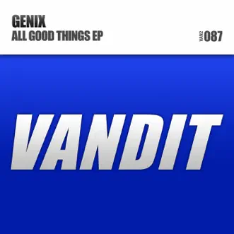 All Good Things - Single by Genix album reviews, ratings, credits