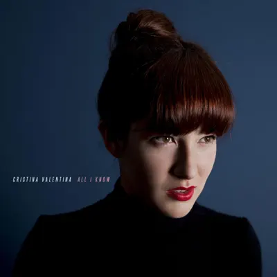 All I Know - Cristina Valentina