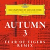 Autumn 3 - Recomposed By Max Richter - Vivaldi: The Four Seasons (Fear of Tigers Remix) - Single