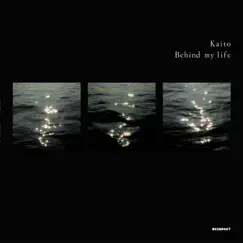 Behind My Life - Single by Kaito album reviews, ratings, credits