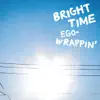 Bright Time - EP album lyrics, reviews, download