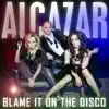Blame It On the Disco - Single album lyrics, reviews, download