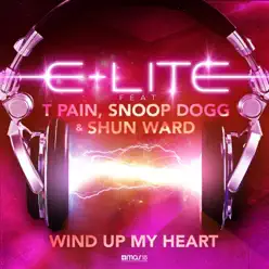 Wind Up My Heart (Boom Boom Boom) [feat. T Pain, Snoop Dogg & Shun Ward] (Davis Redfield Edit Mix) - Single - Elite (La Konexion)