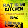 Rat in Mi Kitchen (Edit) [In the Style of Ub40] [Karaoke Version] - Single