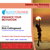 Enhance Your Motivation (Sleep Change Hypnosis Series) - Dr. Rick Collingwood