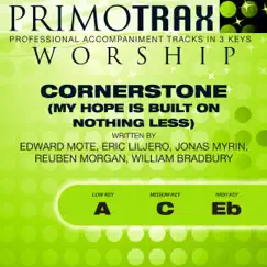 Cornerstone: My Hope Is Built On Nothing Less (Medium Key: C with Backing Vocals) [Performance Backing Track] Song Lyrics