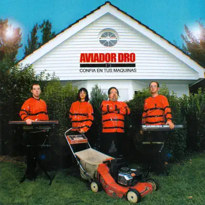 Confia en Tus Maquinas - Aviador Dro Confia en Tus Maquinas - Aviador Dro