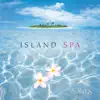 Stream & download Island Spa