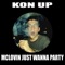 McLovin Just Wanna Party - Kon Up lyrics