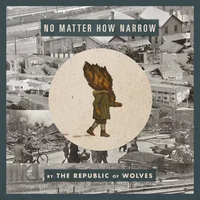No Matter How Narrow - Republic Of Wolves