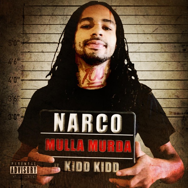 Narco (feat. Kidd Kidd) - Single - Mulla Murda
