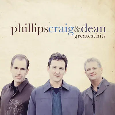 Greatest Hits - Phillips, Craig & Dean