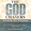 The God Chasers - Pursuing His Presence