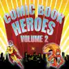 Comic Book Heroes, Vol. 2 album lyrics, reviews, download