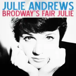 Broadway's Fair Julie (Remastered) - Julie Andrews Broadway's Fair Julie (Remastered) - Julie Andrews