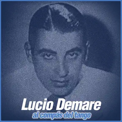 Al Compás del Tango - Lucio Demare Al Compás del Tango - Lucio Demare